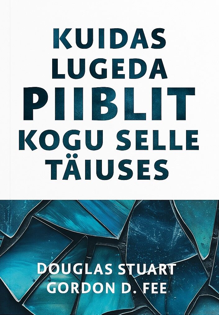Kuidas lugeda Piiblit kogu selle täiuses? - Image 2